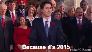 Justin Trudeau GIFS "Because it's 2015 !"