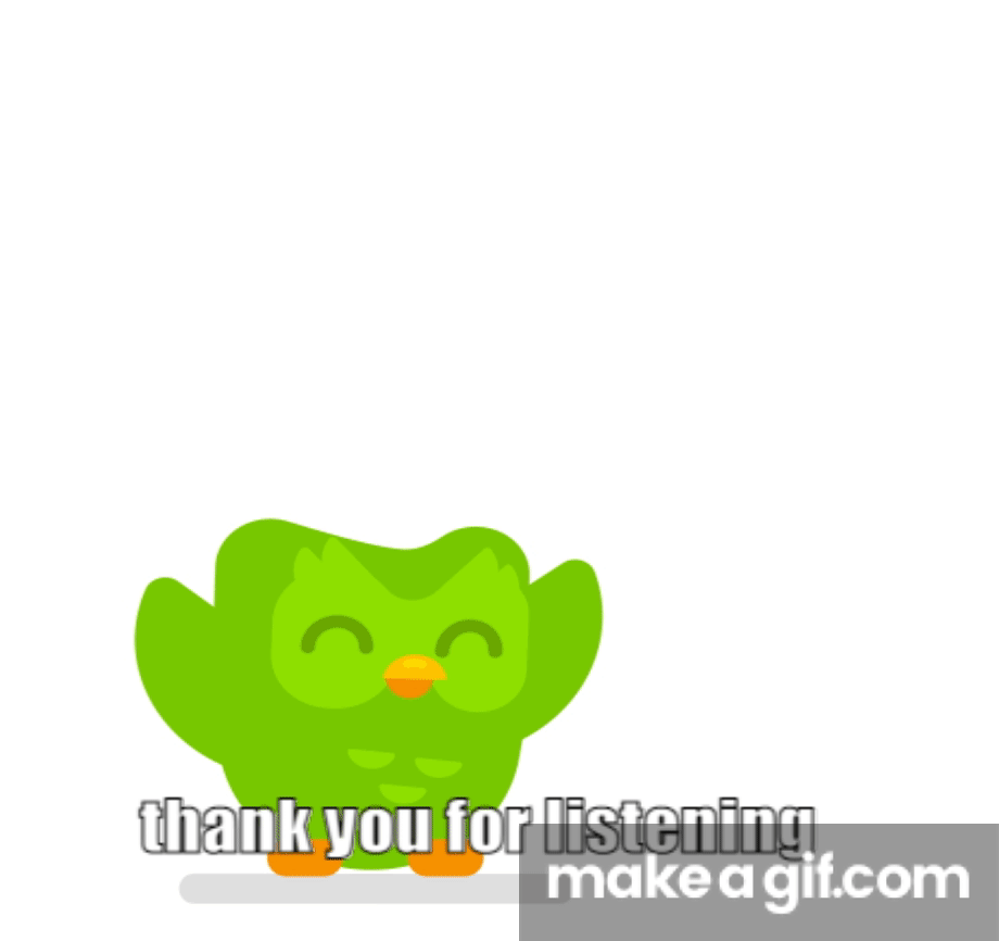 Duolingo Thank You For Listening On Make A Gif