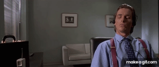 American Psycho Patrick Bateman listening to some nice music on Make a GIF