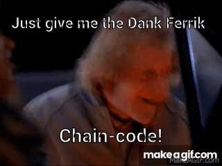 Dank Ferrik Chain-code! on Make a GIF