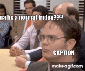 friday question on Make a GIF