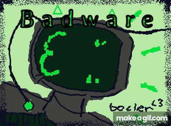 badware on Make a GIF