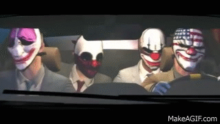 payday 2 i will give you my all original