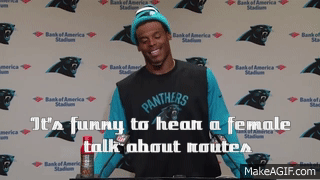 Cam Newton: “It's funny to hear a female talk about routes.” on Make a GIF