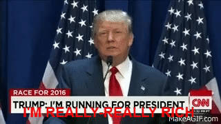 Donald Trump Running for President 2016 VIDEO I'm Really Rich | Donald  Trump for President on Make a GIF