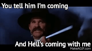 Kurt Russell You Tell Em I M Coming And Hell S Coming With Me You Hear On Make A Gif