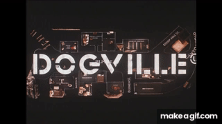 Dogville 2003 German Trailer On Make A Gif