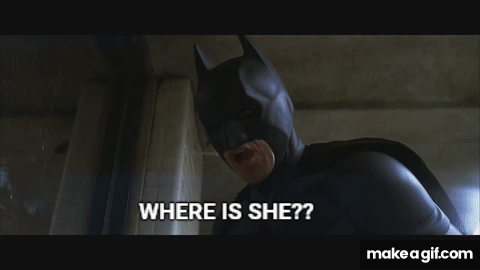 WHERE IS SHE?! - The Dark Knight on Make a GIF
