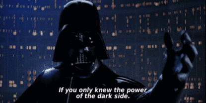 If you only knew the power of the dark side. on Make a GIF