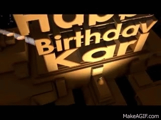 Image result for happy birthday karl gif