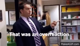 The Office - Andy: "That Was an Overreaction" on Make a GIF