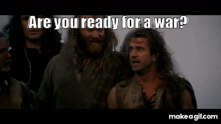 Are You Ready For A War Braveheart On Make A Gif