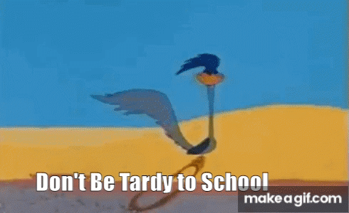 Tardy Rasp tardy on Make a GIF