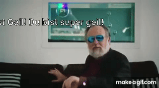 Du bist sehr GEIL Du bist super GEIL on Make a GIF