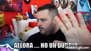Ho un dubbio Cicciogamer89 clip on Make a GIF