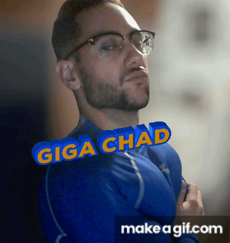 Giga Chad He Got Real GIF